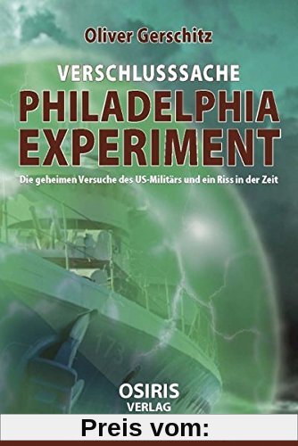 Verschlusssache Philadelphia-Experiment: Die geheimen Versuche des US-Militärs und ein Riss in der Zeit